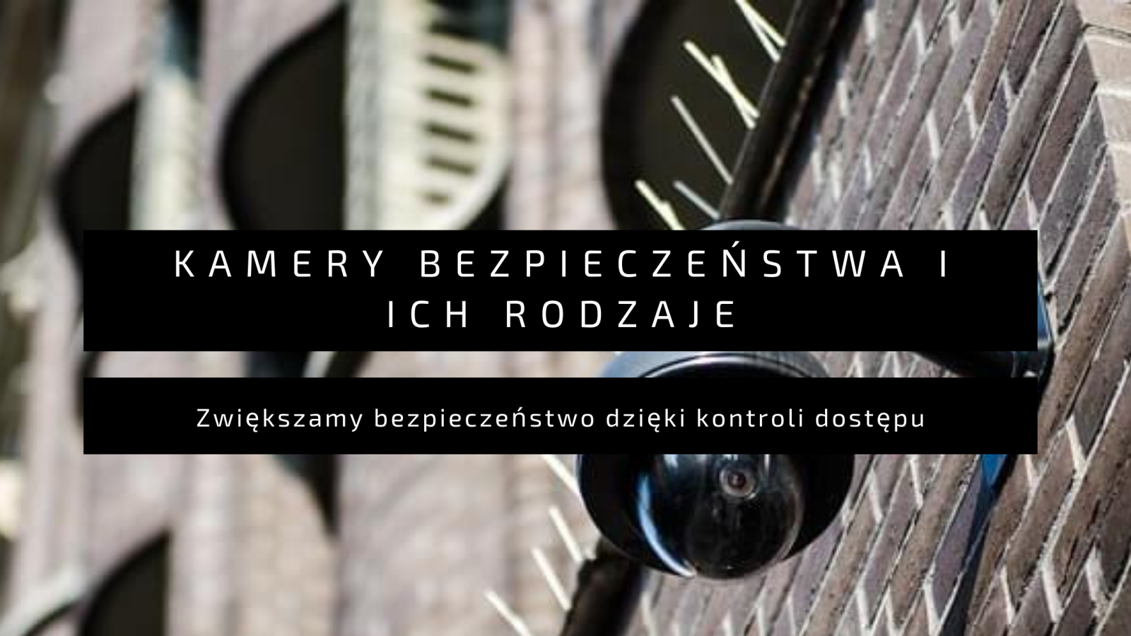 kamery bezpieczeństwa i i ch rodzaje