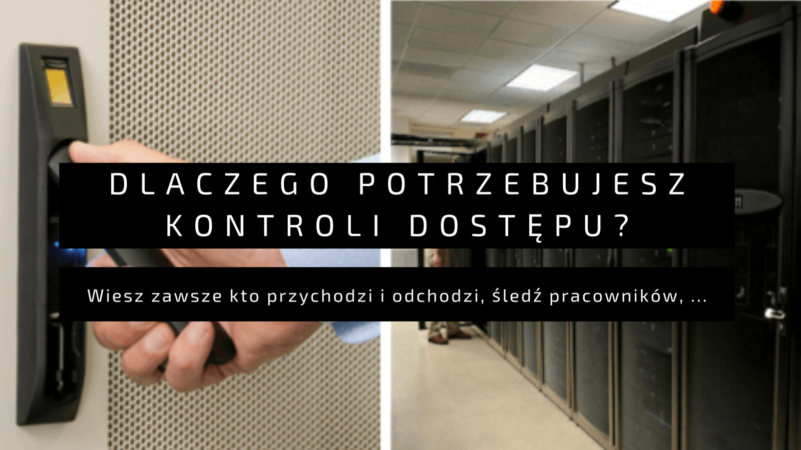 Dlaczego potrzebujesz kontroli dostępu?