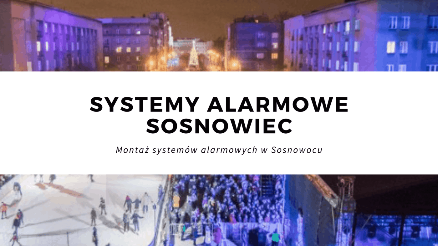 Systemy alarmowe Sosnowiec