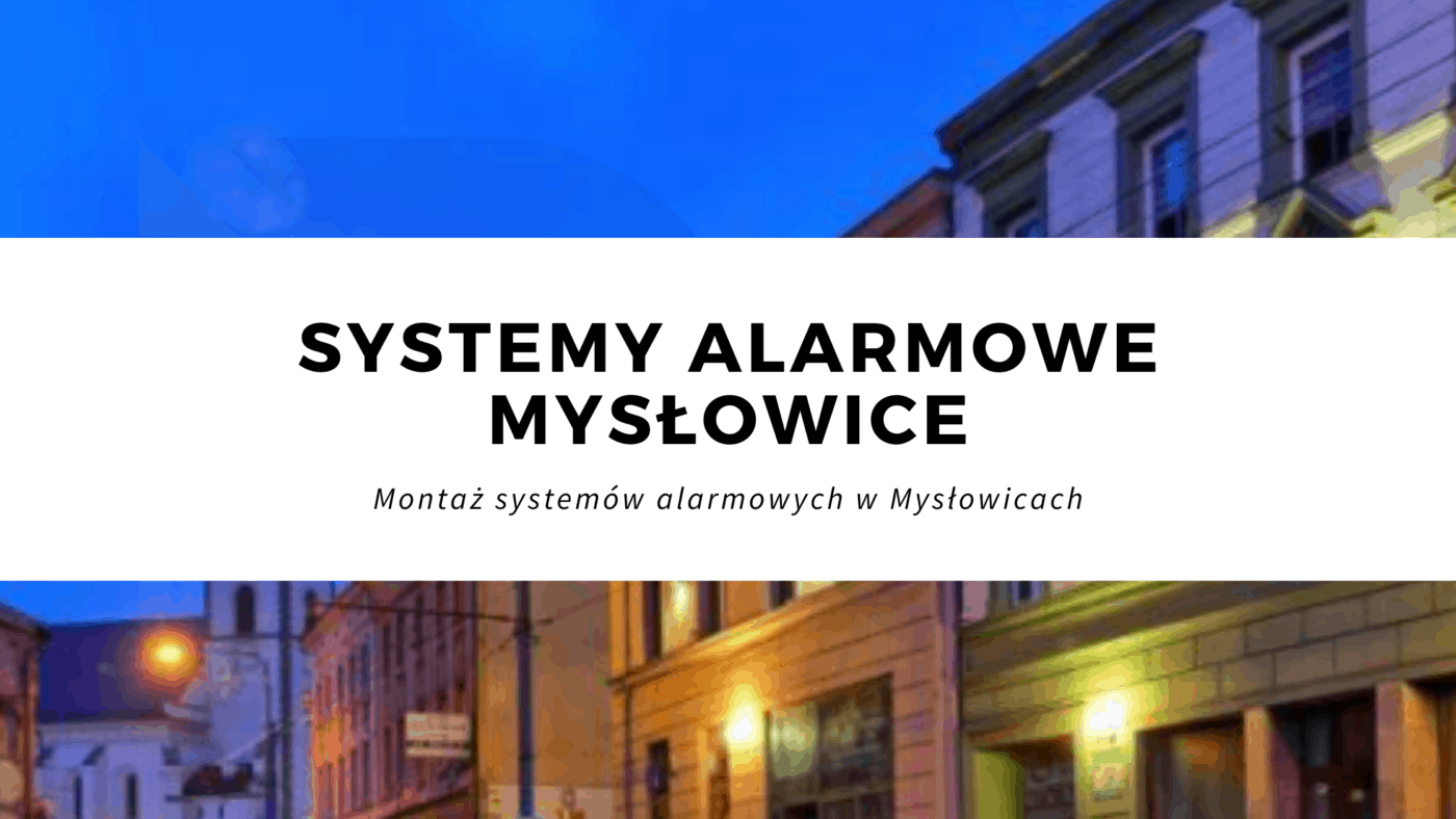 Systemy alarmowe Mysłowice