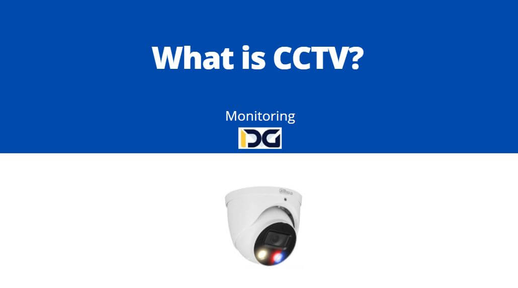 What is CCTV? - What is Closed-Circuit Television (CCTV)?