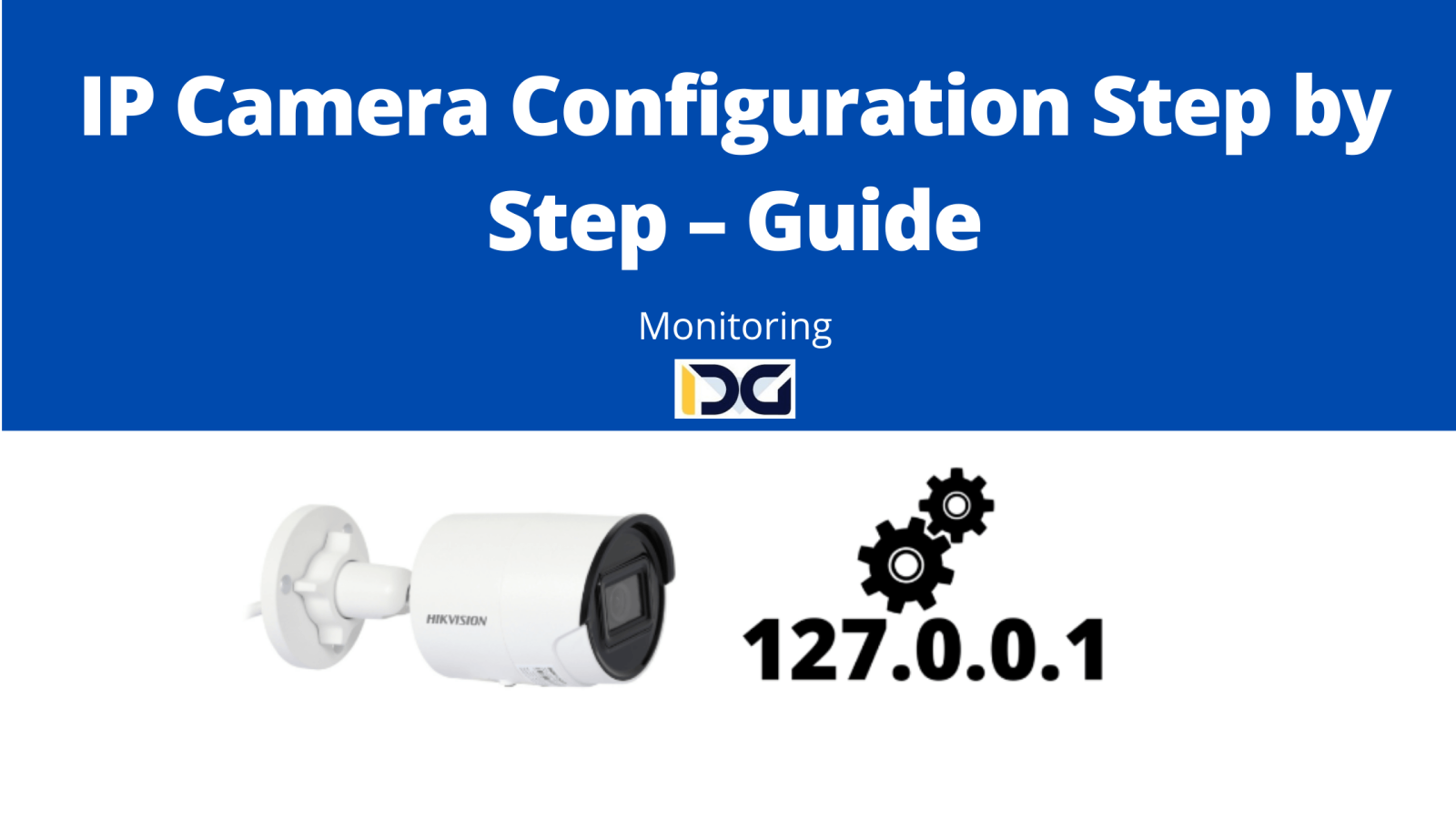 IP Camera Configuration Step by Step - Guide