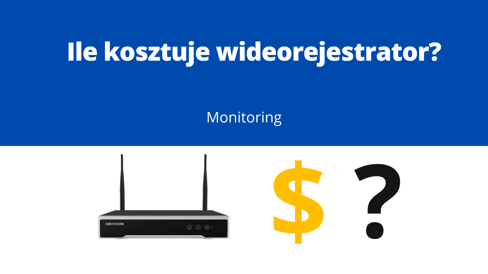 Ile kosztuje wideorejestrator