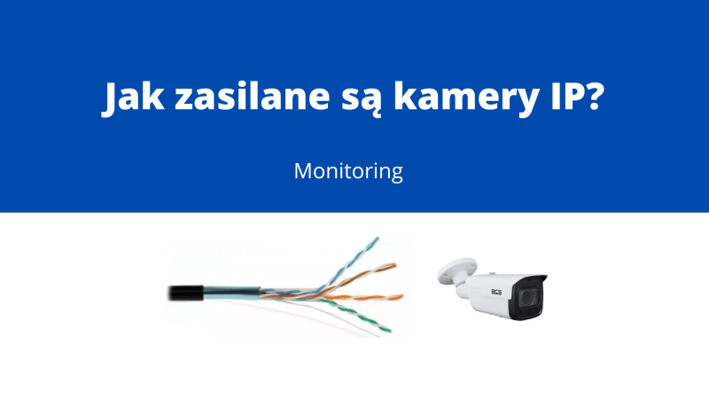 Jak zasilane są kamery IP