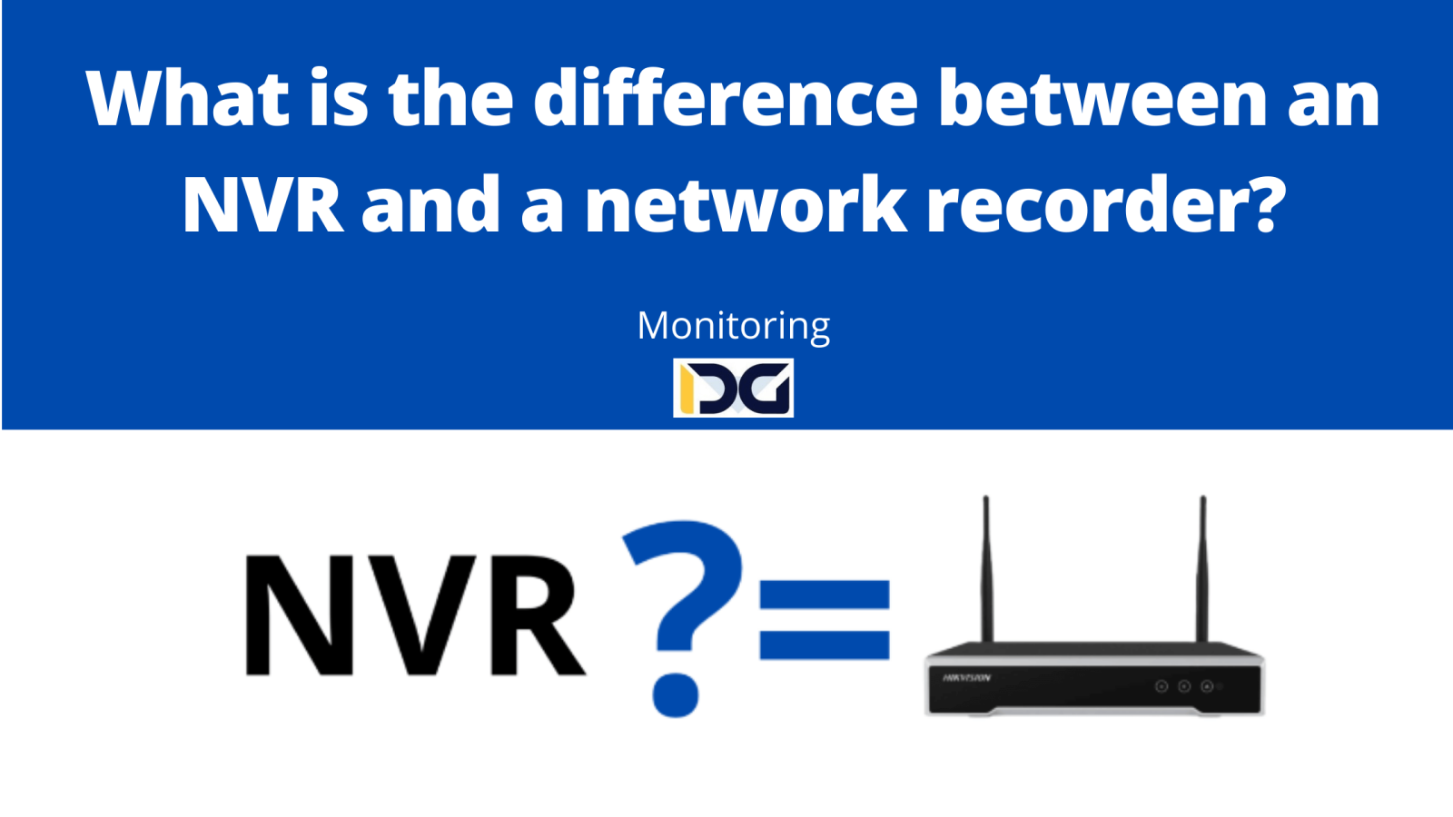 What is the difference between an NVR and a network recorder?