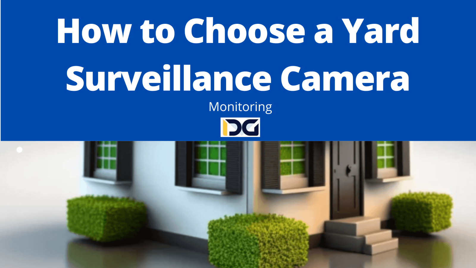 How to Choose a Yard Surveillance Camera