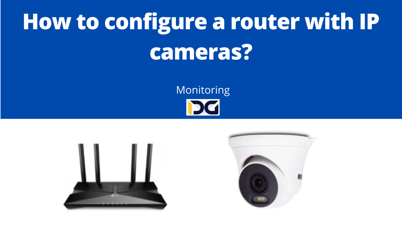 How to configure a router with IP cameras?
