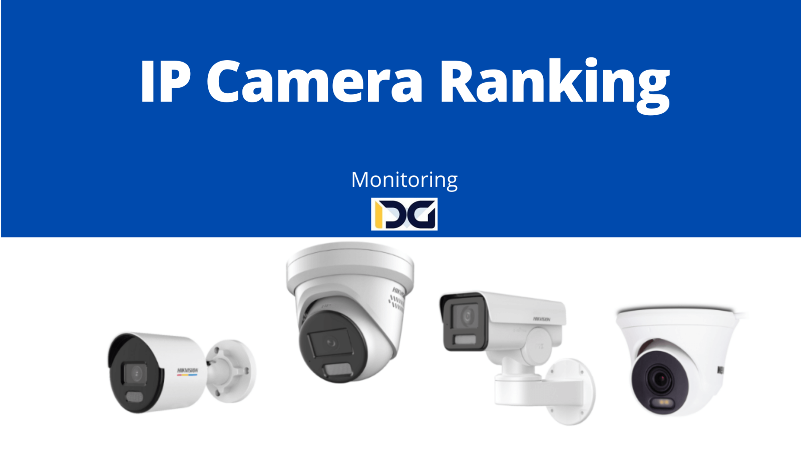 IP Camera Ranking: Top 8 IP Cameras for Monitoring in 2023