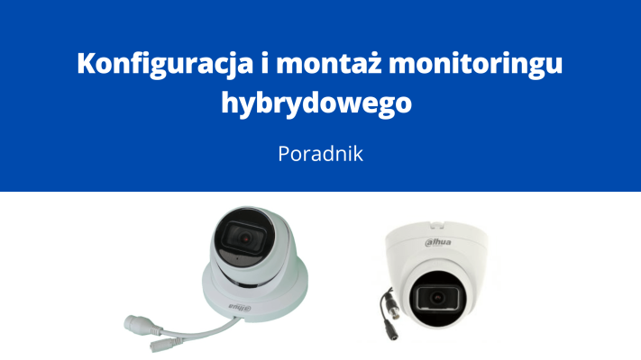 Konfiguracja i montaż monitoringu hybrydowego