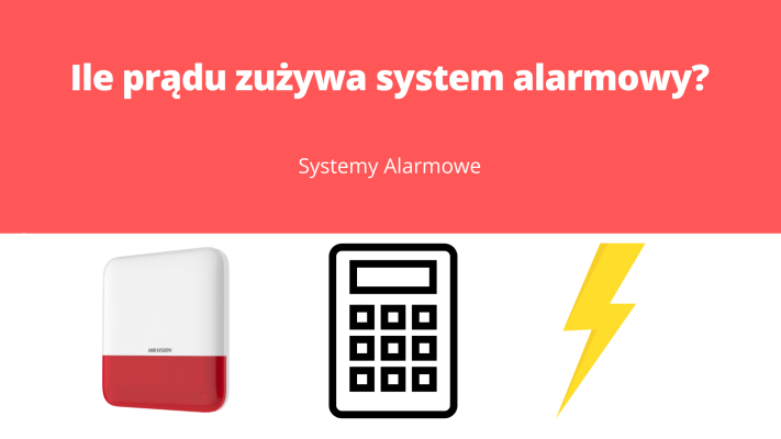 Ile pradu zuzywa system alarmowy
