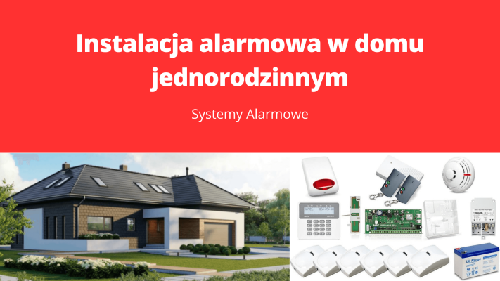 Instalacja alarmowa w domu jednorodzinnym