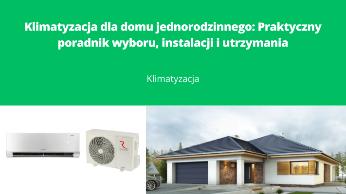 Klimatyzacja dla domu jednorodzinnego
