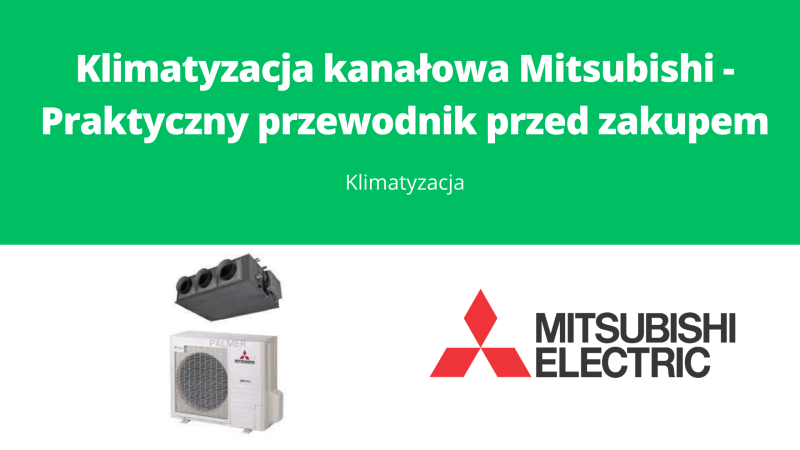Klimatyzacja kanalowa Mitsubishi