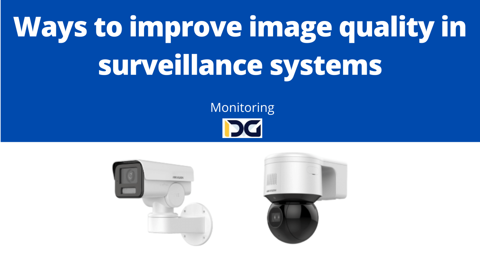 Ways to improve image quality in surveillance systems