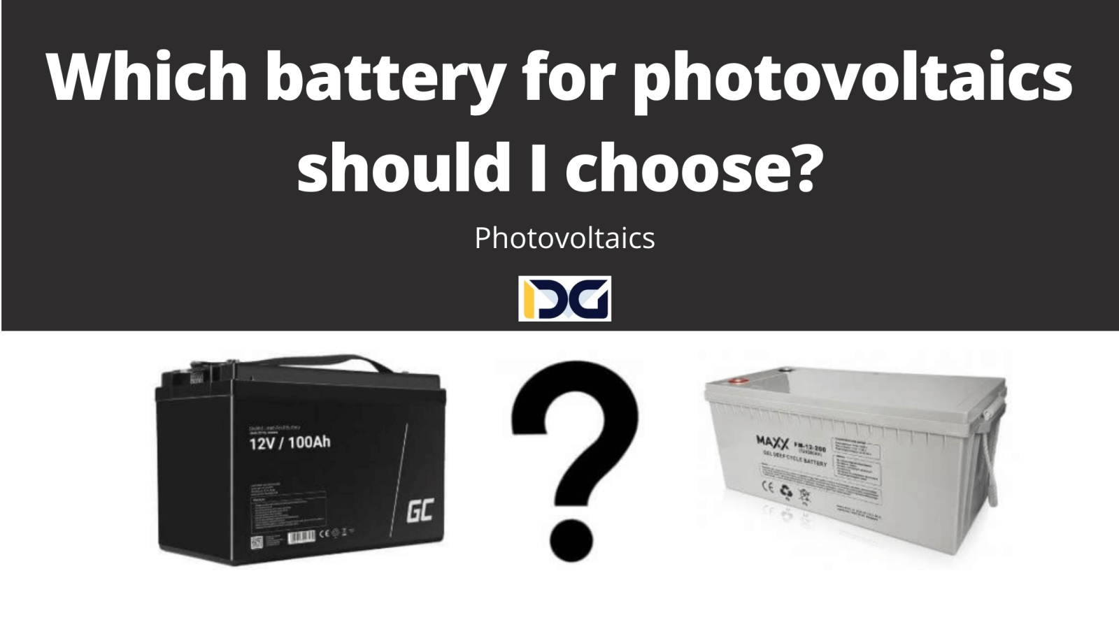 Which battery for photovoltaics should I choose