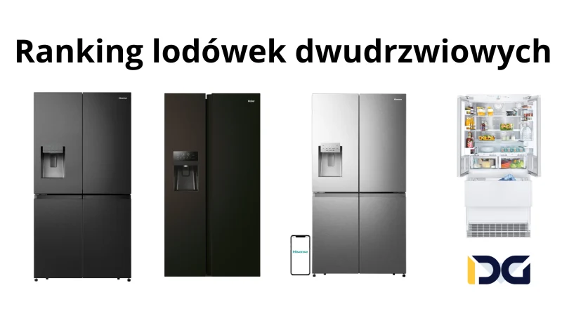 Najlepsze lodówki dwudrzwiowe(side by side) - Ranking Top 10 w 2024 roku