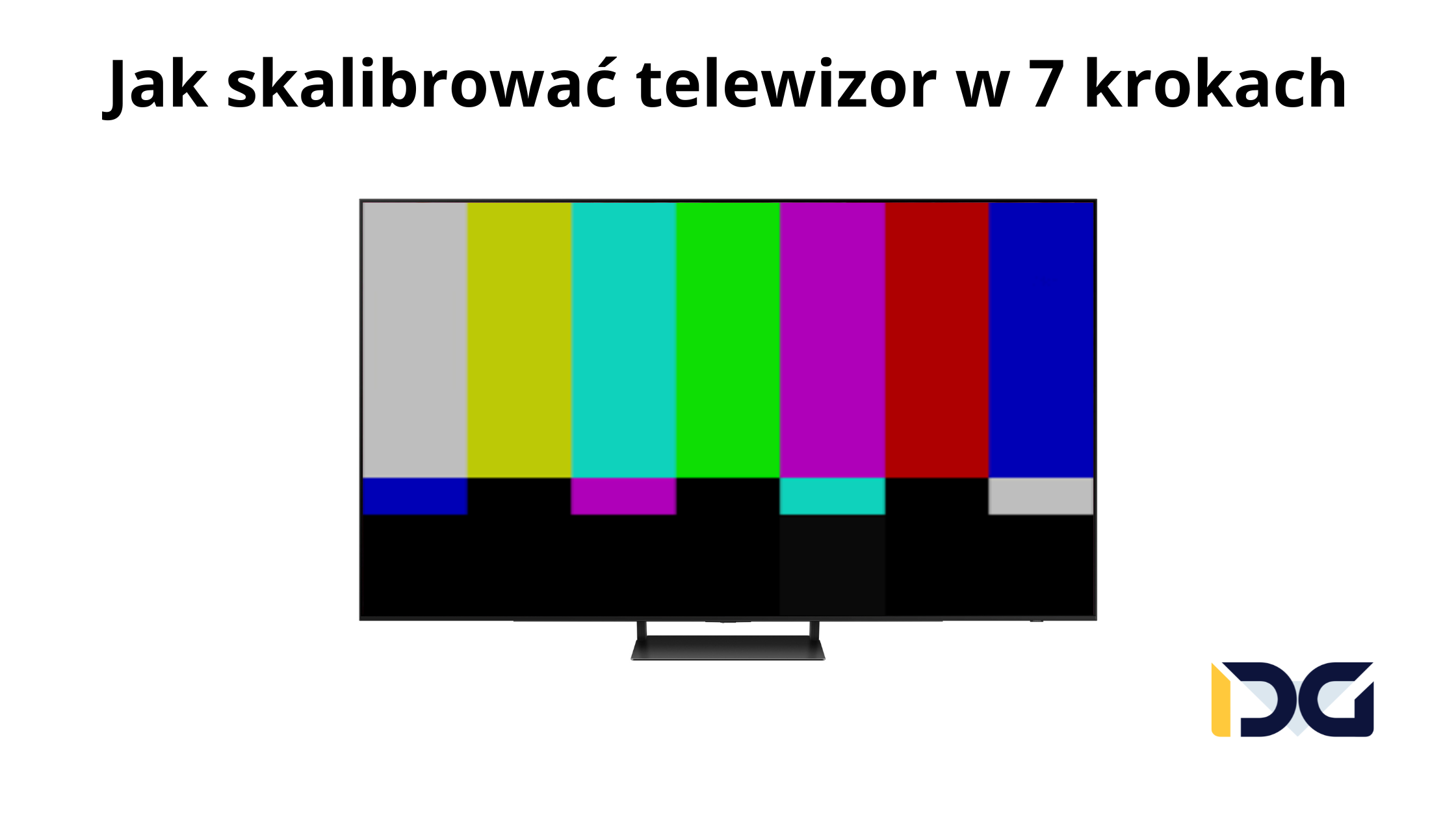 Jak skalibrować telewizor w 7 krokach