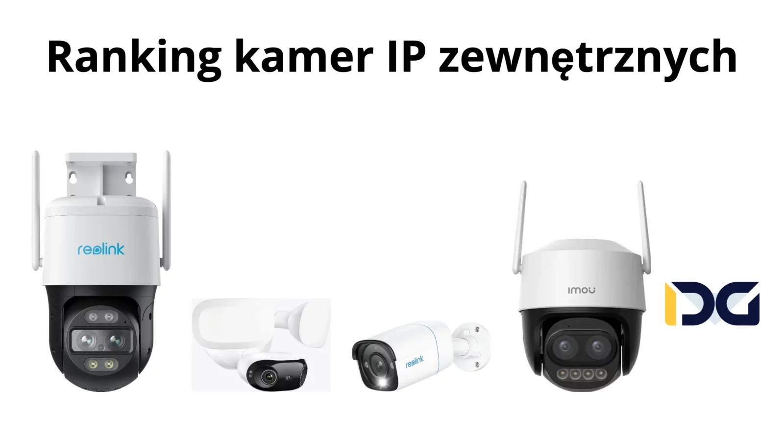 Najlepsze kamery IP zewnętrzne – Ranking Top 10 w 2026 roku 10 Ranking kamer IP zewnętrznych