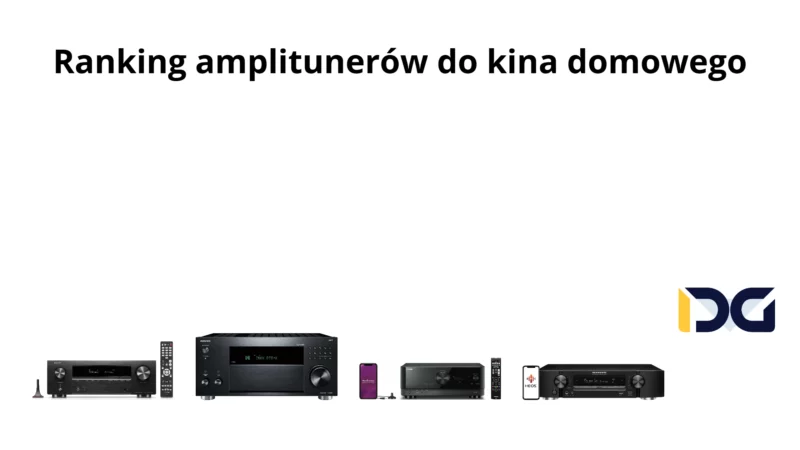 Ranking amplitunerów do kina domowego