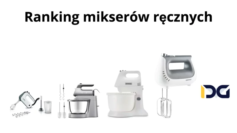Ranking mikserów ręcznych