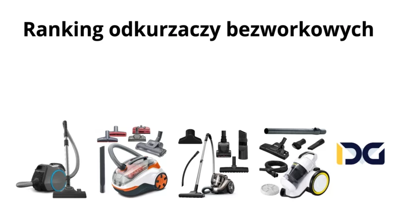 Ranking odkurzaczy bezworkowych