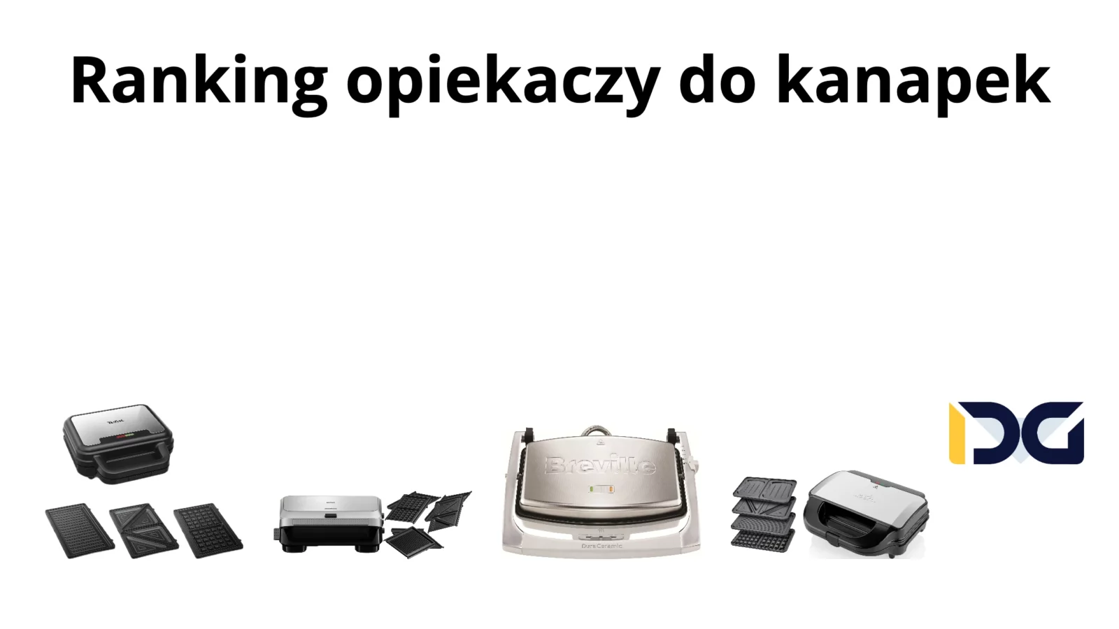 Ranking opiekaczy do kanapek