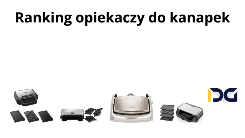 Ranking opiekaczy do kanapek