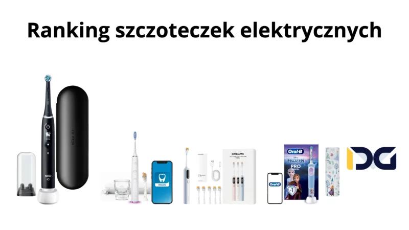 Ranking szczoteczek elektrycznych